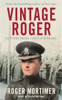 Vintage Roger - Scrisori din anii prizonieratului de război - Vintage Roger - Letters from the POW Years