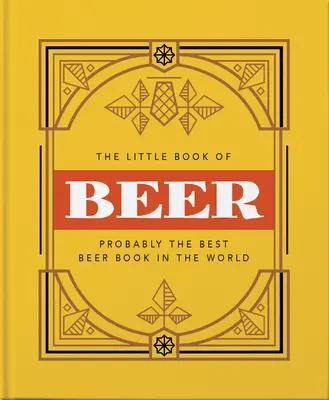 The Little Book of Beer: Brewed to Perfection