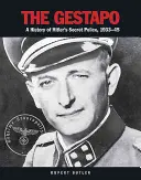 Gestapo - O istorie a poliției secrete a lui Hitler, 1933-45 - Gestapo - A History of Hitler's Secret Police, 1933-45