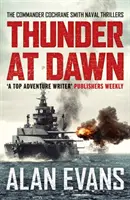 Thunder At Dawn - O aventură navală de nerefuzat - Thunder At Dawn - An unputdownable naval adventure