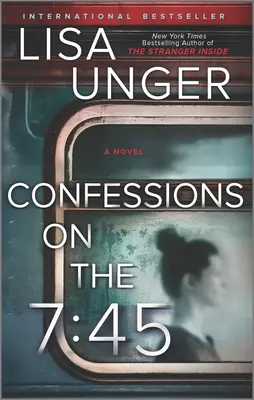 Confessions on the 7:45: Un roman - Confessions on the 7:45: A Novel