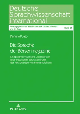 Limba revistelor bursiere: un studiu pragmalingvistic cu referire specială la tipul de text al recomandării de investiții - Die Sprache Der Boersenmagazine: Eine Pragmalinguistische Untersuchung Unter Besonderer Beruecksichtigung Der Textsorte Der Investmentempfehlung