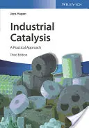 Cataliză industrială: O abordare practică - Industrial Catalysis: A Practical Approach