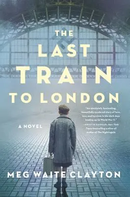Ultimul tren spre Londra - Un roman - Last Train to London - A Novel