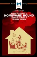 An Analysis of Elaine Tyler May's Homeward Bound: Familii americane în epoca Războiului Rece - An Analysis of Elaine Tyler May's Homeward Bound: American Families in the Cold War Era