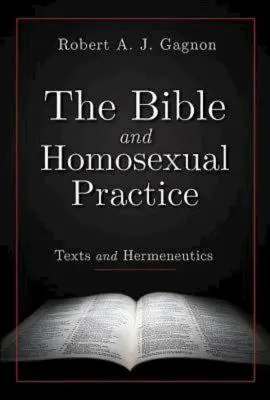 Biblia și practica homosexuală: Texte și hermeneutică - The Bible and Homosexual Practice: Texts and Hermeneutics
