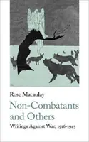 Non-Combatanți și alții: Scrieri împotriva războiului 1916-1945 - Non-Combatants and Others: Writings Against War 1916-1945