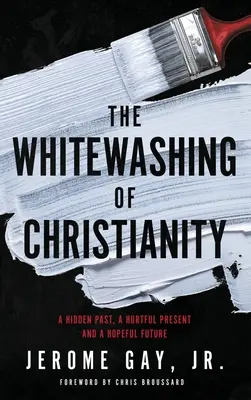 Whitewashing of Christianity: Un trecut ascuns, un prezent dureros și un viitor plin de speranță - The Whitewashing of Christianity: A Hidden Past, A Hurtful Present, and A Hopeful Future