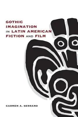 Imaginarul gotic în ficțiunea și filmul latino-american - Gothic Imagination in Latin American Fiction and Film