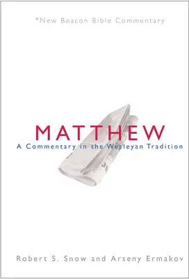 Nbbc, Matei: Un comentariu în tradiția wesleyană - Nbbc, Matthew: A Commentary in the Wesleyan Tradition