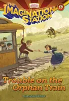 Probleme în trenul orfanilor (Trouble on the Orphan Train) - Trouble on the Orphan Train