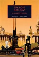 Calvarul pierdut - Un mister londonez - Lost Gallows - A London Mystery
