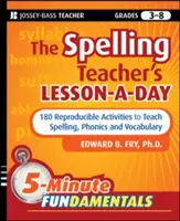 The Spelling Teacher's Lesson-A-Day, Grades 3-8: 180 de activități reproductibile pentru a preda ortografia, fonica și vocabularul - The Spelling Teacher's Lesson-A-Day, Grades 3-8: 180 Reproducible Activities to Teach Spelling, Phonics, and Vocabulary