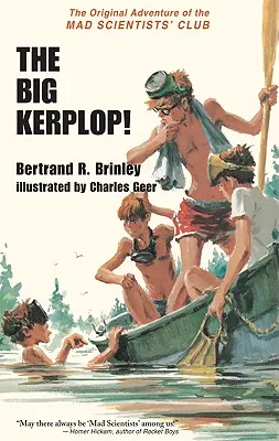 Marele Kerplop!: Aventura originală a Clubului Savanților Nebuni - The Big Kerplop!: The Original Adventure of the Mad Scientists' Club