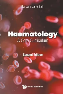 Hematologie: Un curriculum de bază (ediția a doua) - Haematology: A Core Curriculum (Second Edition)