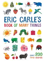 Eric Carle's Book of Many Things - Peste 200 de cuvinte de început - Eric Carle's Book of Many Things - Over 200 First Words