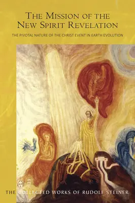 Misiunea noului Spirit al Revelației: Natura pivotală a evenimentului Hristos în evoluția Pământului (Cw 127) - The Mission of the New Spirit of Revelation: The Pivotal Nature of the Christ Event in Earth Evolution (Cw 127)