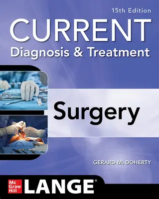 Diagnostic și tratament chirurgical actual, ediția a 15-a - Current Diagnosis and Treatment Surgery, 15th Edition