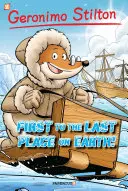 Geronimo Stilton Graphic Novels #18: Primul în ultimul loc de pe Pământ - Geronimo Stilton Graphic Novels #18: First to the Last Place on Earth