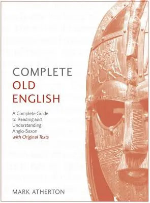 Curs complet de engleză veche de la începător la intermediar: Un ghid cuprinzător pentru citirea și înțelegerea limbii engleze vechi, cu texte originale - Complete Old English Beginner to Intermediate Course: A Comprehensive Guide to Reading and Understanding Old English, with Original Texts
