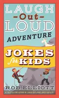 Glume de aventură de râs tare pentru copii - Laugh-Out-Loud Adventure Jokes for Kids