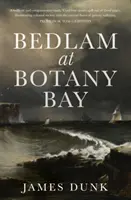 Bedlam la Botany Bay - Bedlam at Botany Bay