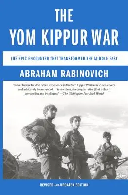 Războiul de Yom Kippur: Întâlnirea epică care a transformat Orientul Mijlociu - The Yom Kippur War: The Epic Encounter That Transformed the Middle East