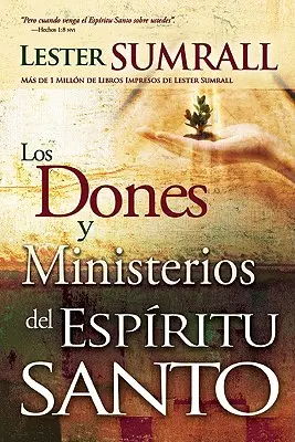 Los Dones Y Ministerios del Espritu Santo = Darurile și ministerele Duhului Sfânt - Los Dones Y Ministerios del Espritu Santo = The Gifts and Ministries of the Holy Spirit