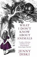 Ce nu știu despre animale - What I Don't Know About Animals