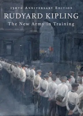 Noua armată în instrucție: ediția aniversară de 150 de ani - The New Army in Training: 150th Anniversary Edition