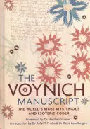 Manuscrisul Voynich: Ediția completă a celui mai misterios și ezoteric codex din lume - The Voynich Manuscript: The Complete Edition of the World' Most Mysterious and Esoteric Codex