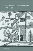 Presbiterianismul englez, 1590-1640 - English Presbyterianism, 1590-1640