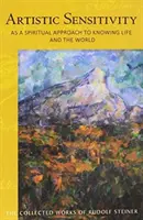 Sensibilitatea artistică ca abordare spirituală a cunoașterii vieții și a lumii: (Cw 161) - Artistic Sensitivity as a Spiritual Approach to Knowing Life and the World: (Cw 161)