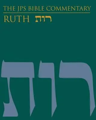 Comentariul biblic JPS: Ruth - The JPS Bible Commentary: Ruth