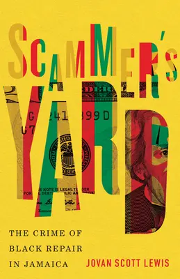 Scammer's Yard: Crima reparării negrilor în Jamaica - Scammer's Yard: The Crime of Black Repair in Jamaica