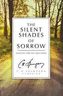 Umbrele tăcute ale durerii: Vindecare pentru cei răniți - The Silent Shades of Sorrow: Healing for the Wounded