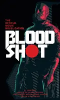 Bloodshot - Novelizarea oficială a filmului - Bloodshot - The Official Movie Novelization