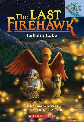 Lacul Lullaby: A Branches Book (Ultimul Firehawk #4), 4 - Lullaby Lake: A Branches Book (the Last Firehawk #4), 4