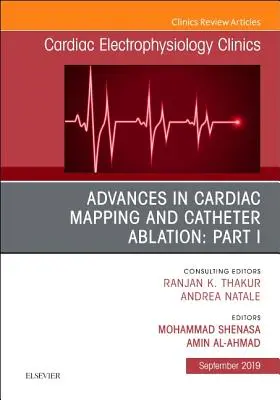 Progrese în cartografierea cardiacă și ablația prin cateter: Partea I, un număr din Cardiac Electrophysiology Clinics, 11 - Advances in Cardiac Mapping and Catheter Ablation: Part I, an Issue of Cardiac Electrophysiology Clinics, 11
