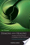 Demoni și vindecare: Realitatea amenințării demonice și a Doppelgngerului în lumina antroposofiei: Demonologie, cristologie și medi - Demons and Healing: The Reality of the Demonic Threat and the Doppelgnger in the Light of Anthroposophy: Demonology, Christology and Medi