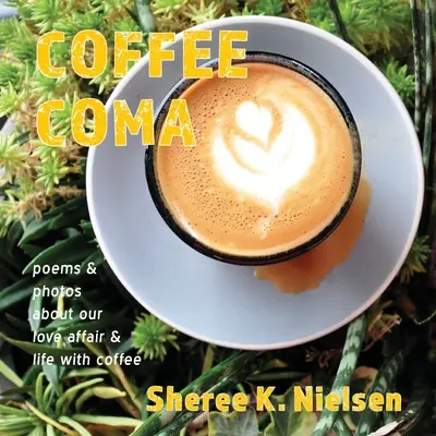 Coffee Coma: poezii și fotografii despre iubirea și viața noastră cu cafeaua - Coffee Coma: poems and photos about our love affair and life with coffee