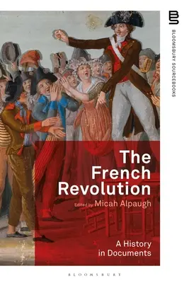 Revoluția franceză: O istorie în documente - The French Revolution: A History in Documents
