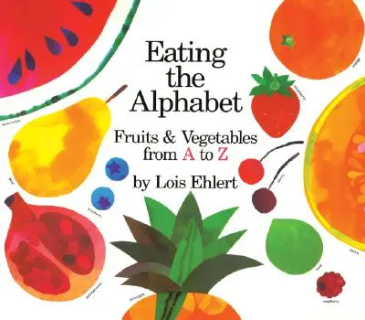 Mâncând alfabetul: Fructe și legume de la A la Z: carte de carton de mărimea lap-sized - Eating the Alphabet: Fruits & Vegetables from A to Z Lap-Sized Board Book