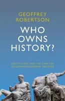 Cine deține istoria? - Prada lui Elgin și argumentul pentru returnarea comorilor jefuite - Who Owns History? - Elgin's Loot and the Case for Returning Plundered Treasure