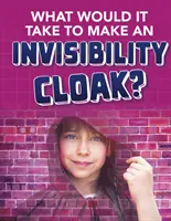 De ce ar fi nevoie pentru a face o mantie de invizibilitate? - What would it Take to Make an Invisibility Cloak?