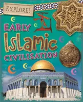 Explorează! Civilizația islamică timpurie - Explore!: Early Islamic Civilisation