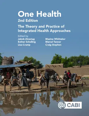 O singură sănătate: Teoria și practica abordărilor integrate ale sănătății - One Health: The Theory and Practice of Integrated Health Approaches