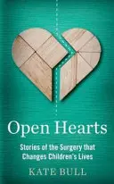Inimi deschise - Povești despre intervențiile chirurgicale care schimbă viețile copiilor - Open Hearts - Stories of the Surgery That Changes Children's Lives