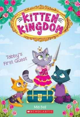 Tabby's First Quest (Regatul pisicuțelor #1), 1 - Tabby's First Quest (Kitten Kingdom #1), 1