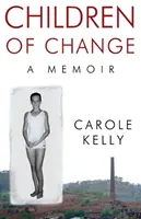Copiii schimbării: A Memoir - Children of Change: A Memoir